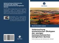 Portada del libro de Untersuchung einheimischer Ökotypen der weniger kommerzialisierten königlichen Quinoa