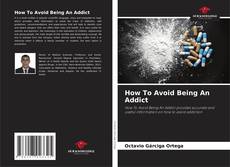 Capa do livro de How To Avoid Being An Addict 