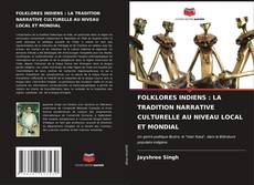 Portada del libro de FOLKLORES INDIENS : LA TRADITION NARRATIVE CULTURELLE AU NIVEAU LOCAL ET MONDIAL