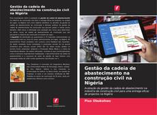 Gestão da cadeia de abastecimento na construção civil na Nigéria的封面