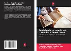 Portada del libro de Revisão da patologia não traumática do cotovelo