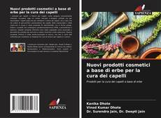 Bookcover of Nuovi prodotti cosmetici a base di erbe per la cura dei capelli