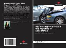 Bookcover of Road transport safety in the Republic of Kazakhstan