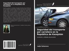 Buchcover von Seguridad del transporte por carretera en la República de Kazajstán