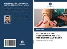 Portada del libro de EUTHANASIE UND SELBSTMORD ALS TEIL DES RECHTS AUF LEBEN