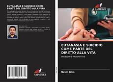 EUTANASIA E SUICIDIO COME PARTE DEL DIRITTO ALLA VITA的封面