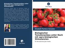 Portada del libro de Biologischer Tomatenanbau unter Dach mit agro-biologischen Stimulanzien