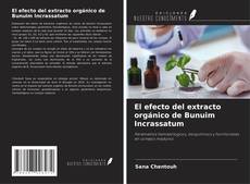 Copertina di El efecto del extracto orgánico de Bunuim Incrassatum