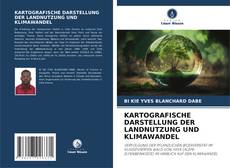 Borítókép a  KARTOGRAFISCHE DARSTELLUNG DER LANDNUTZUNG UND KLIMAWANDEL - hoz