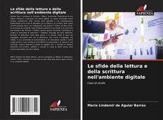 Bookcover of Le sfide della lettura e della scrittura nell'ambiente digitale