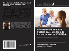 Bookcover of La enfermera de Salud Pública en el cuidado de los ancianos con VIH/SIDA