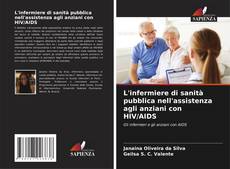 Bookcover of L'infermiere di sanità pubblica nell'assistenza agli anziani con HIV/AIDS
