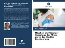 Capa do livro de Märchen als Mittel zur Akzeptanz der Pflege durch das Kind im Krankenhaus 