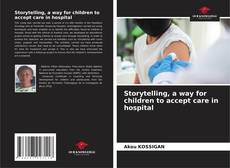Обложка Storytelling, a way for children to accept care in hospital