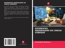Borítókép a  DIFERENTES ABORDAGENS DA LÍNGUA UZBEQUE - hoz