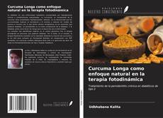 Bookcover of Curcuma Longa como enfoque natural en la terapia fotodinámica