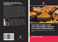 Buchcover von Curcuma Longa como uma abordagem natural na terapia fotodinâmica