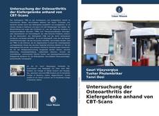 Copertina di Untersuchung der Osteoarthritis der Kiefergelenke anhand von CBT-Scans