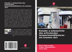 Bookcover of Estudar a osteoartrite das articulações temporomandibulares em exames cbct
