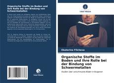 Capa do livro de Organische Stoffe im Boden und ihre Rolle bei der Bindung von Schwermetallen 