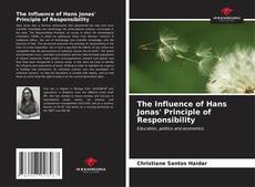 Bookcover of The Influence of Hans Jonas' Principle of Responsibility