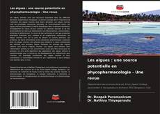 Copertina di Les algues : une source potentielle en phycopharmacologie - Une revue