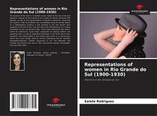 Bookcover of Representations of women in Rio Grande do Sul (1900-1930)