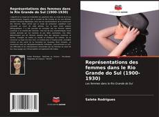 Représentations des femmes dans le Rio Grande do Sul (1900-1930) kitap kapağı