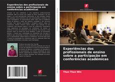 Experiências dos profissionais de ensino sobre a participação em conferências académicas kitap kapağı