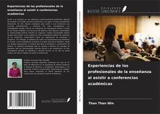 Capa do livro de Experiencias de los profesionales de la enseñanza al asistir a conferencias académicas 