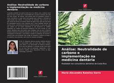 Bookcover of Análise: Neutralidade de carbono e implementação na medicina dentária