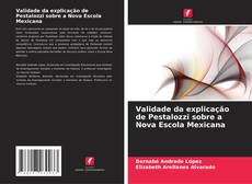 Capa do livro de Validade da explicação de Pestalozzi sobre a Nova Escola Mexicana 