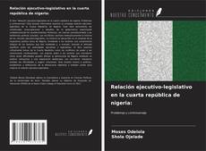 Relación ejecutivo-legislativo en la cuarta república de nigeria: kitap kapağı