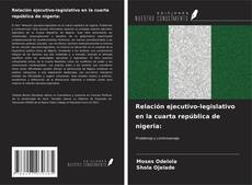 Buchcover von Relación ejecutivo-legislativo en la cuarta república de nigeria: