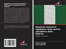 Rapporto esecutivo-legislativo nella quarta repubblica della Nigeria: kitap kapağı