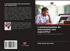 Bookcover of L'autonomisation du mouvement noir aujourd'hui