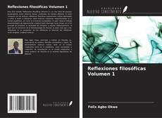Bookcover of Reflexiones filosóficas Volumen 1