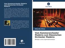 Borítókép a  Vom Kammerorchester Madeira zum Klassischen Orchester Madeira - hoz