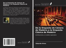Capa do livro de De la Orquesta de Cámara de Madeira a la Orquesta Clásica de Madeira 