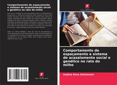 Buchcover von Comportamento de espaçamento e sistema de acasalamento social e genético no rato do milho