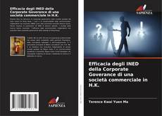 Bookcover of Efficacia degli INED della Corporate Goverance di una società commerciale in H.K.