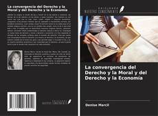 Capa do livro de La convergencia del Derecho y la Moral y del Derecho y la Economía 
