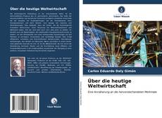 Bookcover of Über die heutige Weltwirtschaft