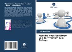 Bookcover of Mentale Repräsentation, von der "Textur" zum Diskurs