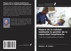 Capa do livro de Mejora de la calidad mediante la gestión de la capacidad hospitalaria 