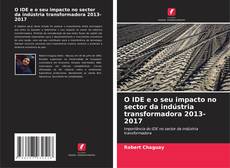 Capa do livro de O IDE e o seu impacto no sector da indústria transformadora 2013-2017 