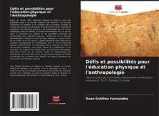 Copertina di Défis et possibilités pour l'éducation physique et l'anthropologie