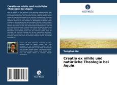 Bookcover of Creatio ex nihilo und natürliche Theologie bei Aquin
