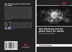 Couverture de Aby Warburg and his ghost story for adults