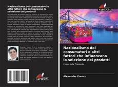 Bookcover of Nazionalismo dei consumatori e altri fattori che influenzano la selezione dei prodotti